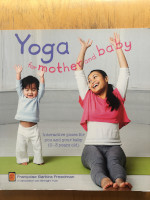 Yoga for Mother and Baby by Dr Francoise Freedman